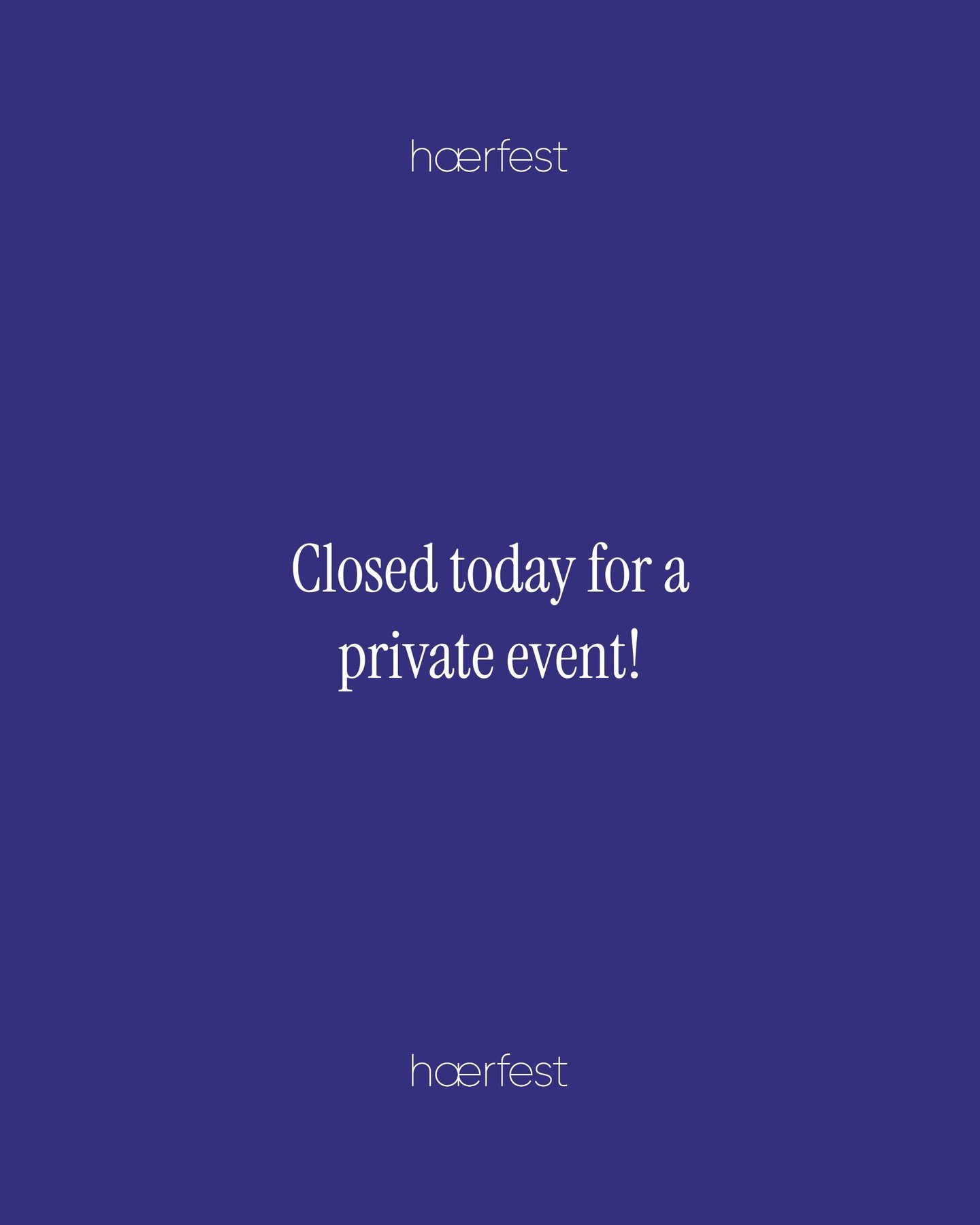 We're closed today for a private event folks! See you in soon. 🤍