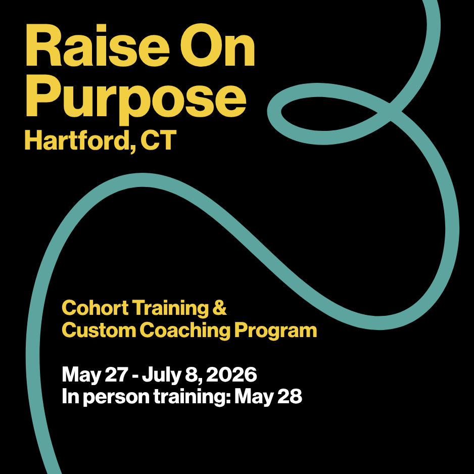 Raise on Purpose: Cohort Training &amp; Custom Coaching Program