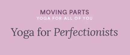 Yoga for Perfectionists