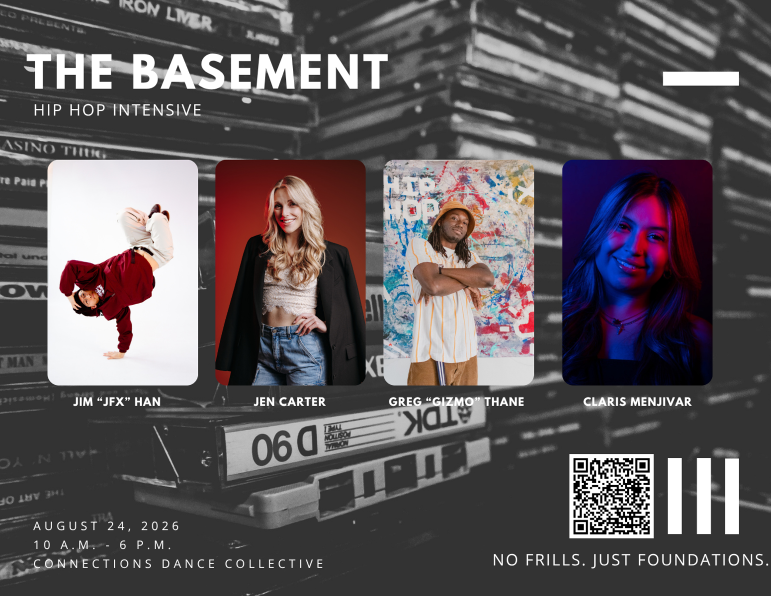 Flyer for an event called 'The Basement,' a hip hop dance intensive scheduled for August 24, 2026, from 10 a.m. to 6 p.m., organized by Connections Dance Collective. Features photos of four artists: Jim 'JFX' Han, a breakdancer performing a handstand; Jen Carter, a woman with long blonde hair wearing a black blazer over a crop top and jeans; Greg 'Gizmo' Thane, a man with dreadlocks wearing a striped shirt and a bucket hat standing in front of a colorful mural; and Claris Menjar, a smiling woman with long hair bathed in blue and red lighting. The background shows stacked boxes, and there is a QR code and a barcode on the right side of the flyer.