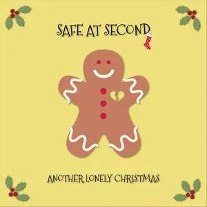SAFE AT SECOND ANOTHER LONELY CHRISTMAS