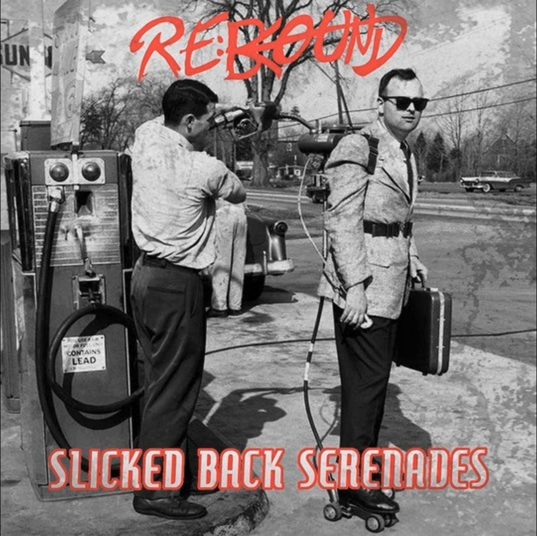 REBOUND - SLICKED BACK SERENADES