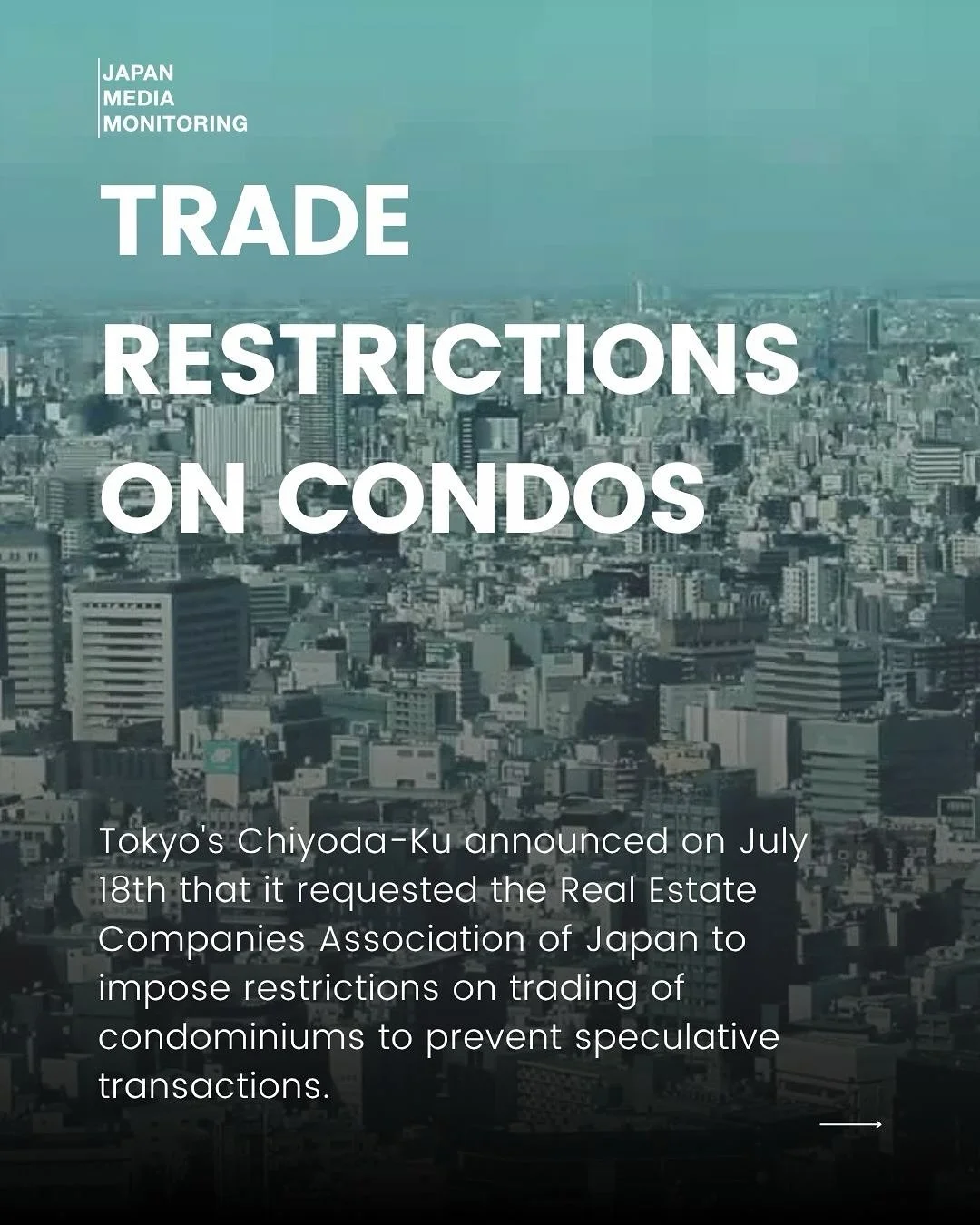 Tokyo's Chiyoda-Ku announced on July 18th that it requested the Real Estate Companies Association of Japan to impose restrictions on trading of condominiums to prevent speculative transactions.

The city requested that restrictions be placed on the r