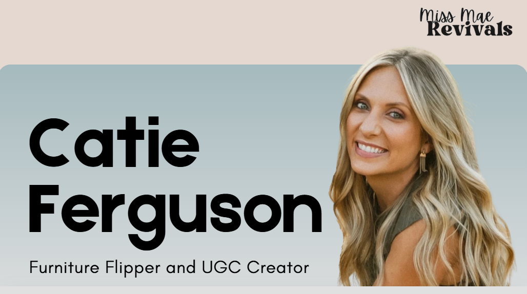 Portrait of Catie Ferguson smiling with long blonde hair, wearing a sleeveless top, against a blue and beige background, with text indicating she is a furniture flipper and UGC creator, and a logo in the top right corner that reads 'Miss Mae Revivals'.