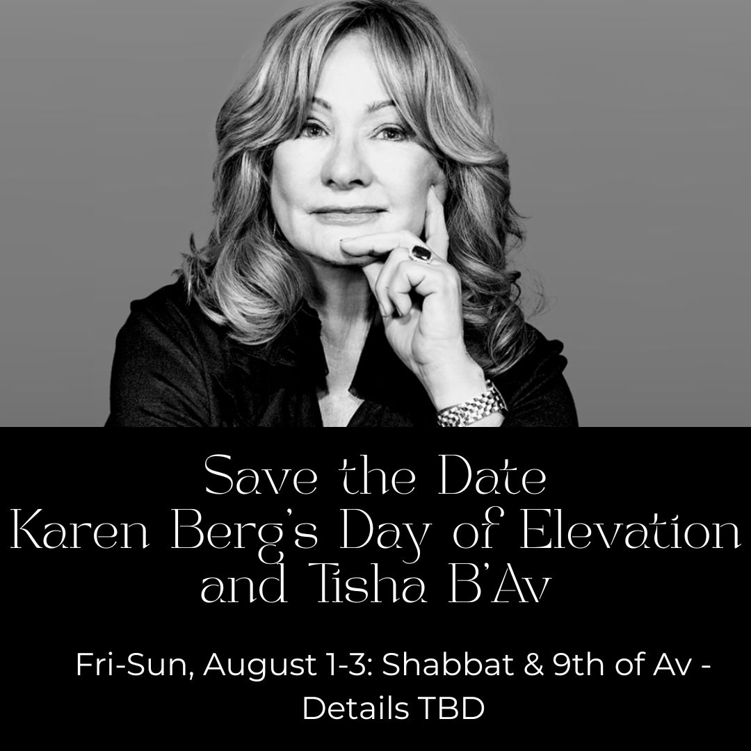 Shabbat Devarim, Day of Elevation of Karen Berg and Tisha B'Av