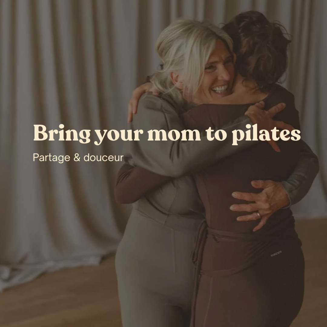 Bring your mom to pilates : un moment à partager avec ta maman 💛