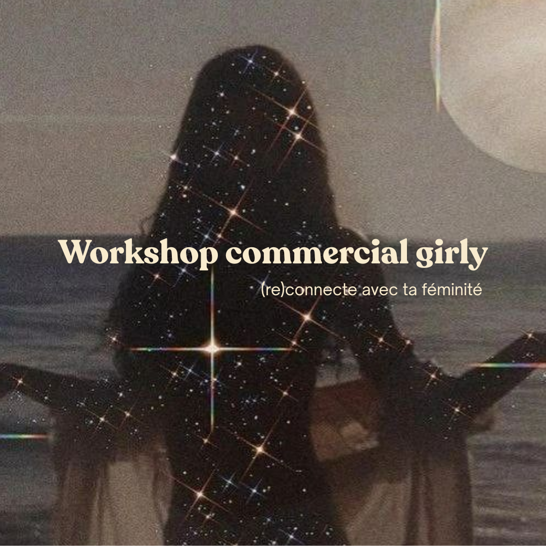 Worshop Commercial Girly : Révèle ta féminité 💋