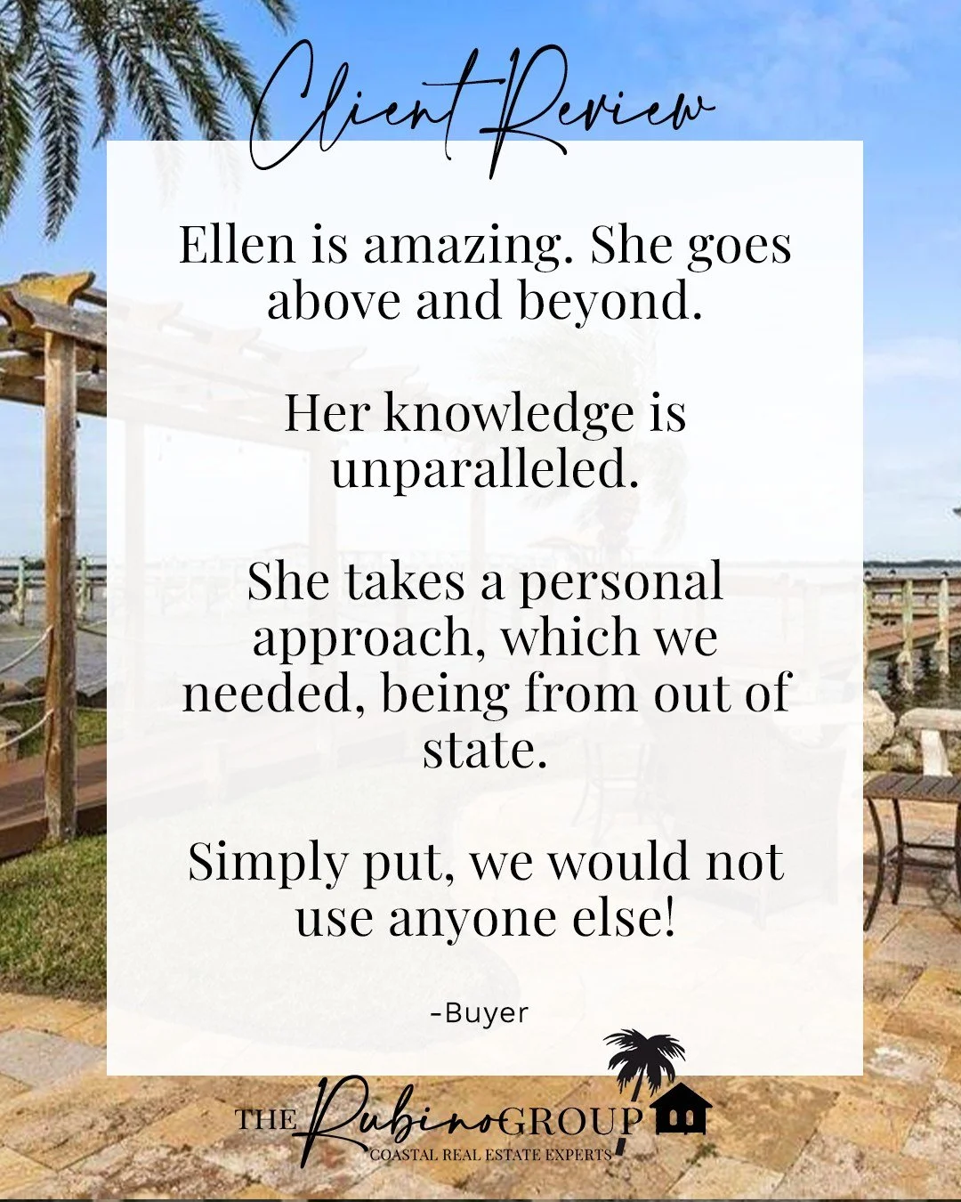 "Ellen is amazing. She goes above and beyond. Her knowledge is unparalleled. She takes a personal approach, which we needed, being from out of state. Simply put, we would not use anyone else!" Out of State Buyer

#TheRubinoGroupFL #EllenRub