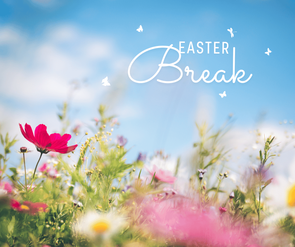 Easter Break