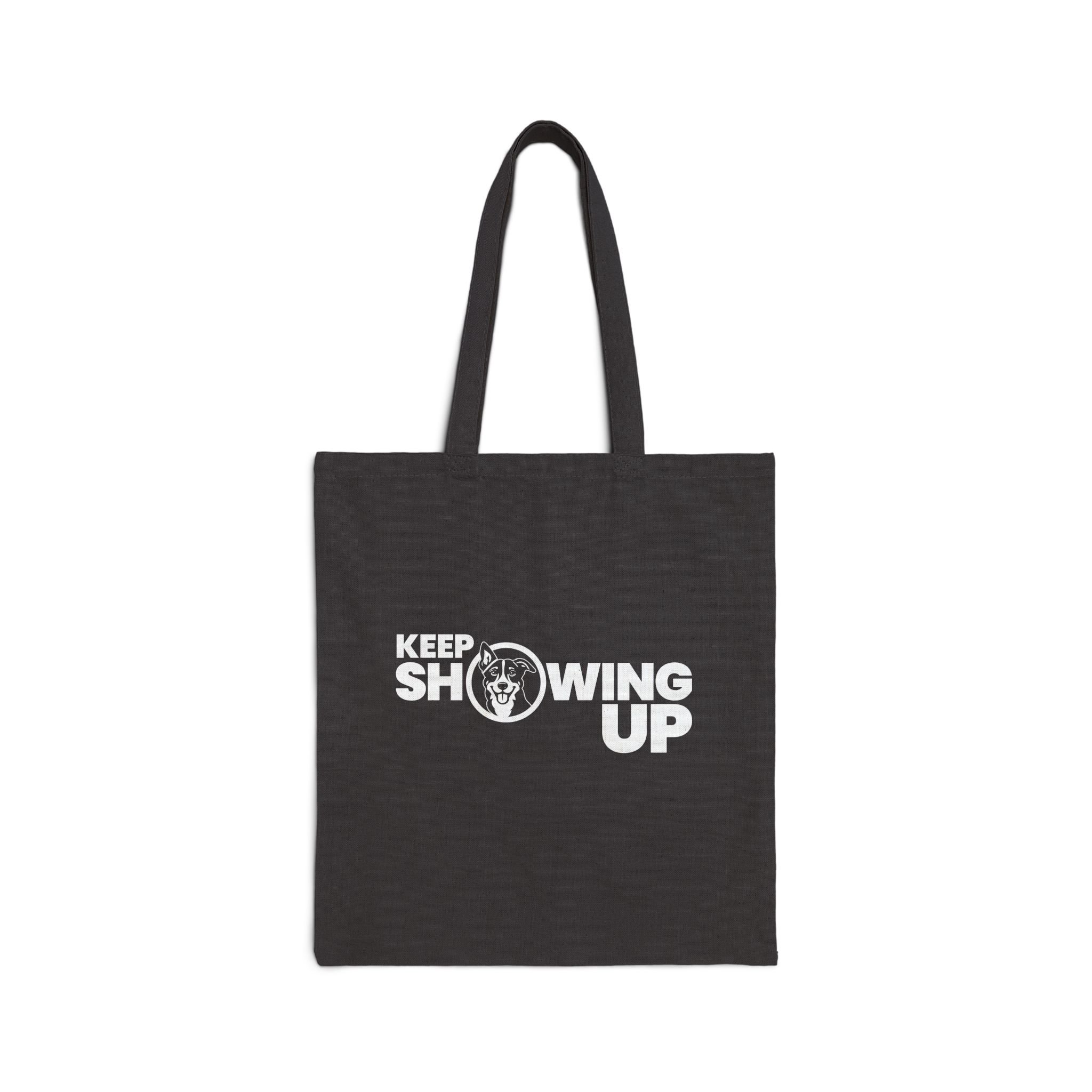 Keep Showing Up Canvas Tote Bag