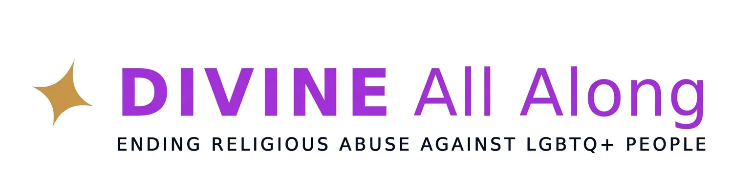 DIVINE All Along - ENDING RELIGIOUS ABUSE AGAINST OUR QUEER FAMILY.