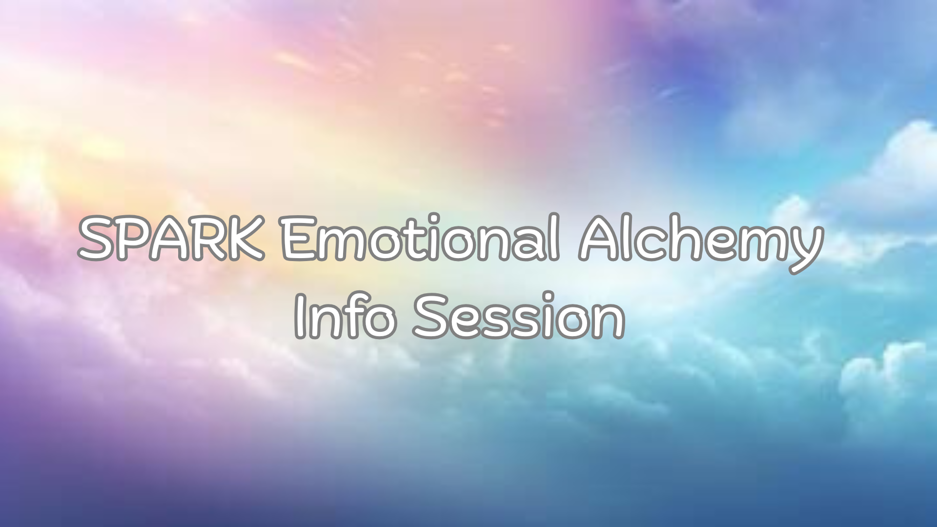 SPARK Emotional Alchemy Info Session