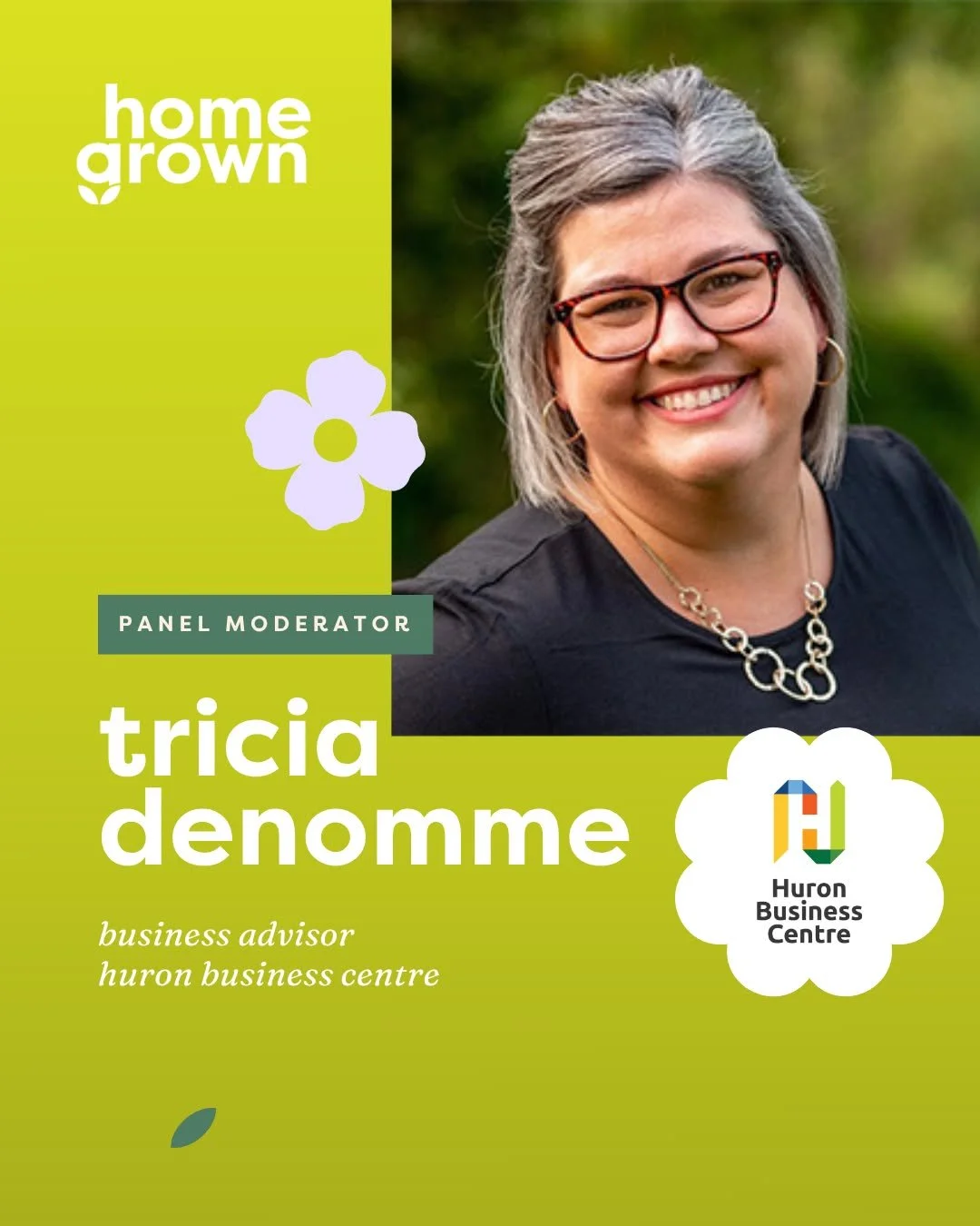 ✿ MEET THE MODERATOR ✿

We are so thrilled to introduce you to 1 of our 2 panel moderators!

Tricia Denomme is a Business Advisor with the Huron Business Centre, part of the County of Huron's Economic Development department, and the steady hand leadi