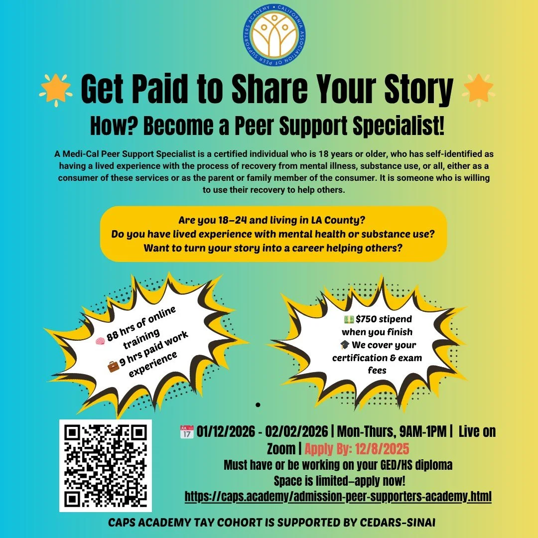 🌟 Get paid to share your story! 🌟
Are you 18&ndash;24, living in LA County, and have lived experience with mental health or substance use? This is YOUR chance to turn your journey into a career helping others 💛

Join the CAPS Academy TAY Cohort to