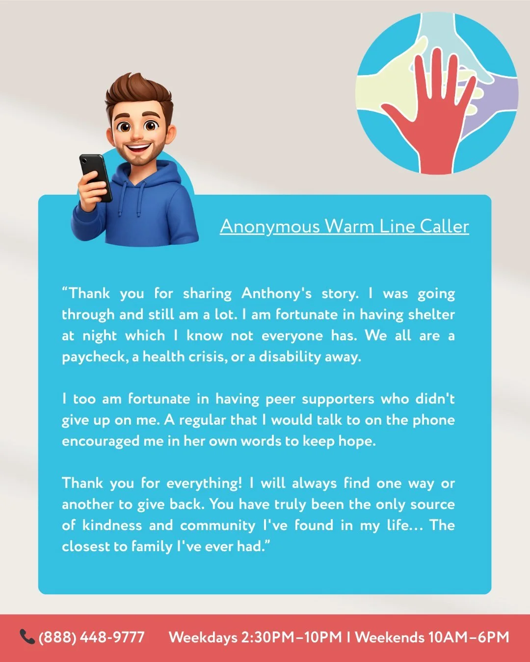 &ldquo;We are all a paycheck, a health crisis, or a disability away.&rdquo;

We believe everyone deserves kindness and a place to be heard. Testimonies like this remind us why peer support matters.This reflection came from a caller who read Anthony's