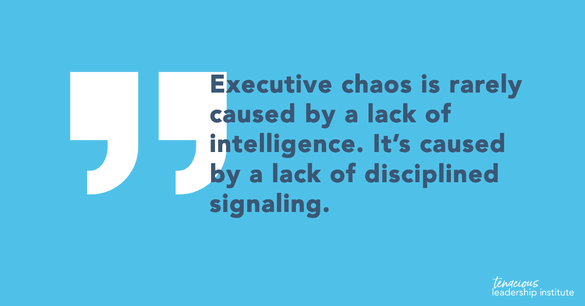 “Executive chaos is rarely caused by a lack of intelligence. It’s caused by a lack of disciplined signaling.”