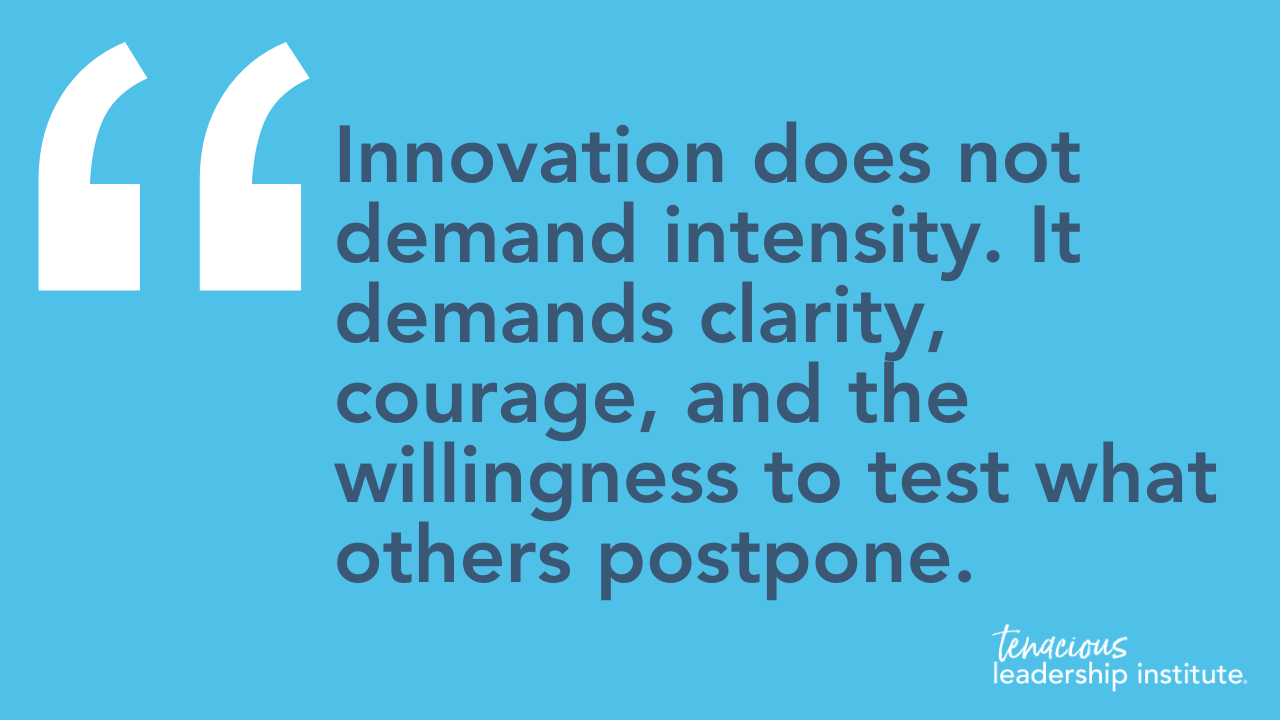 “Strong leaders are not the most energized. They are the most intentional. Innovation runs on clarity and disciplined experimentation.”