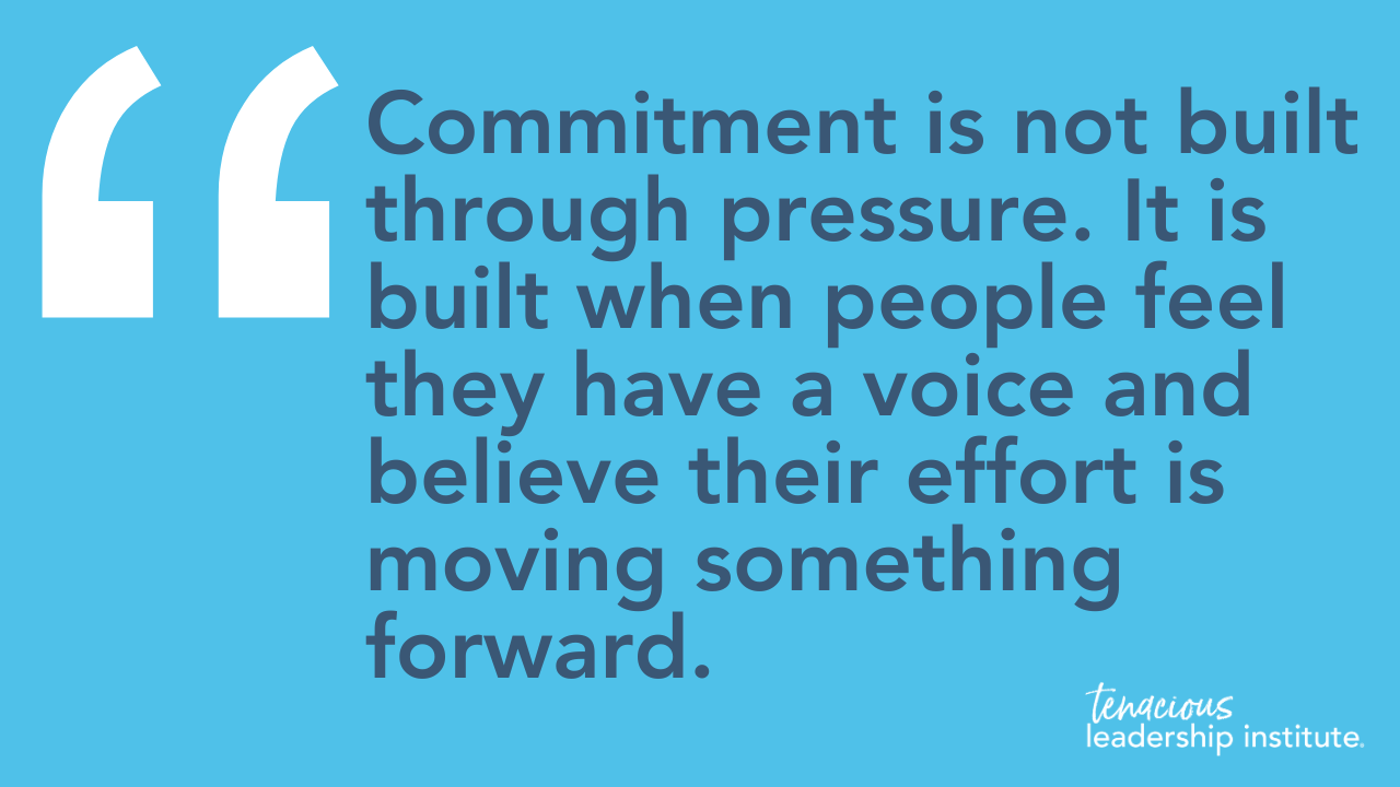 “Commitment is not built through pressure. It is built when people feel they have a voice and believe their effort is moving something forward.”