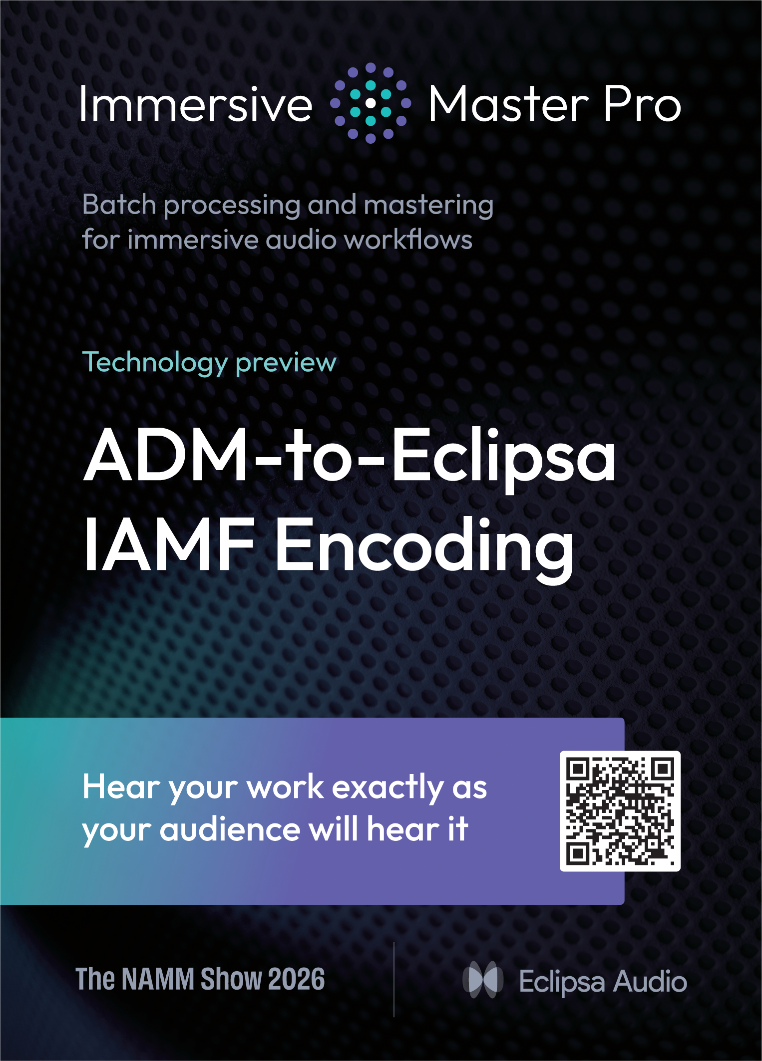 We’re expanding Immersive Master Pro with Eclipsa IAMF encoding. Come visit us at NAMM for a preview.