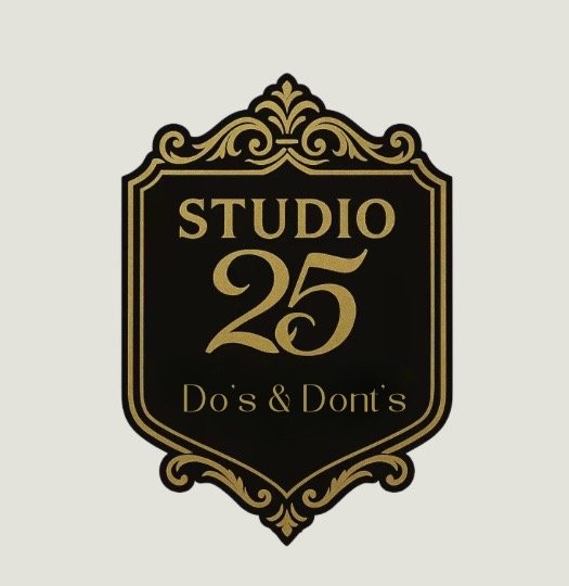 Studio 25 Do's & Dont's