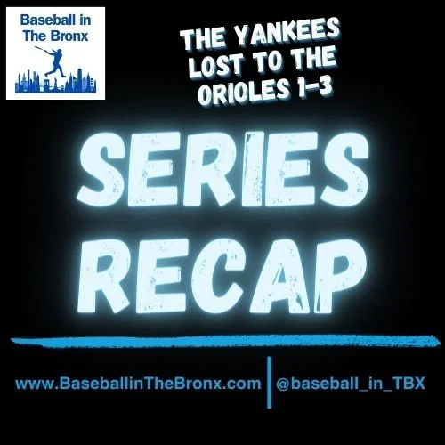 The Yankees Lose 1-3 in the series against the Baltimore Orioles….