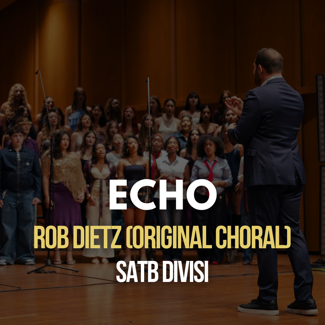 Echo by Rob Dietz (Original Choral)