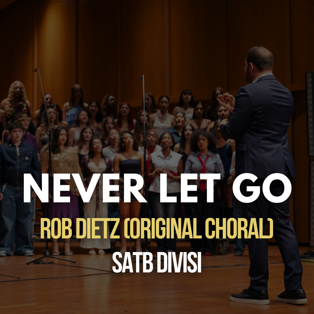 Never Let Go by Rob Dietz (Original Choral)
