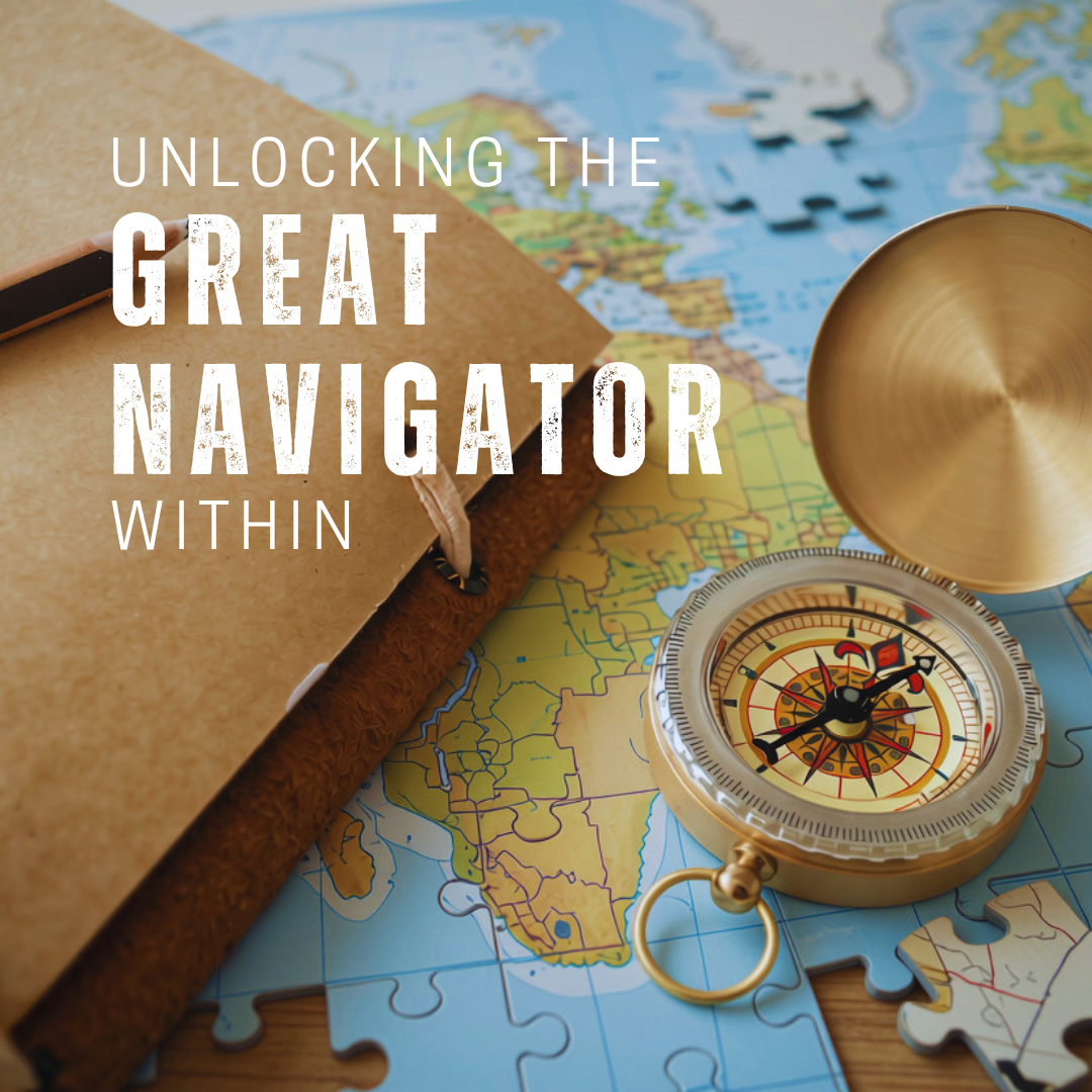 Unlocking the Great Navigator Within