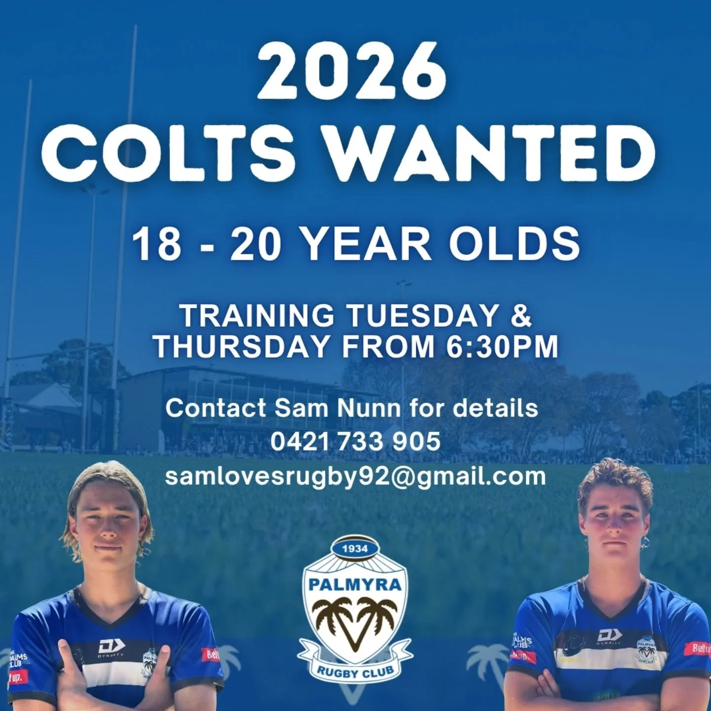 COLTS WANTED | 2026

18&ndash;20 year olds &mdash; get involved.
Training Tuesday &amp; Thursday from 6:30PM.

Sam Nunn
📞 0421 733 905
📧 samlovesrugby92@gmail.com