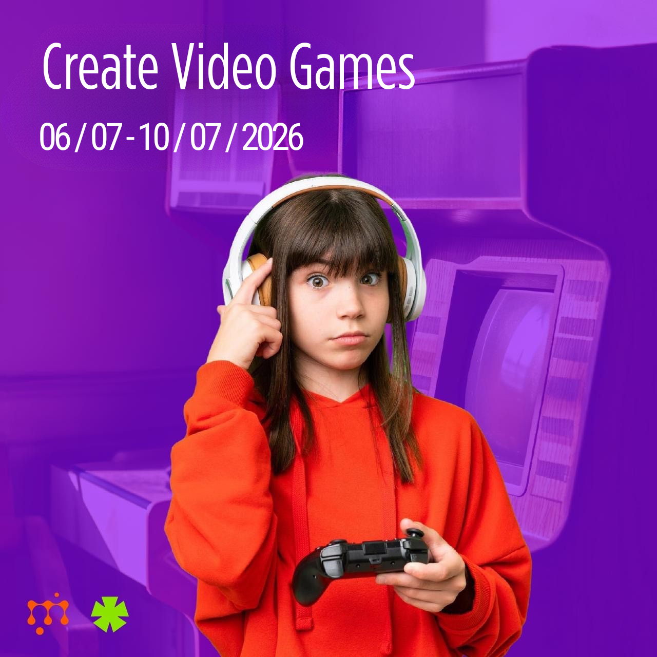 A young girl with dark hair and bangs wearing a red hoodie, holding a game controller, with headphones on, against a purple background with gaming consoles and the text "Create Video Games" and a date range from June 7th to July 10th, 2026.