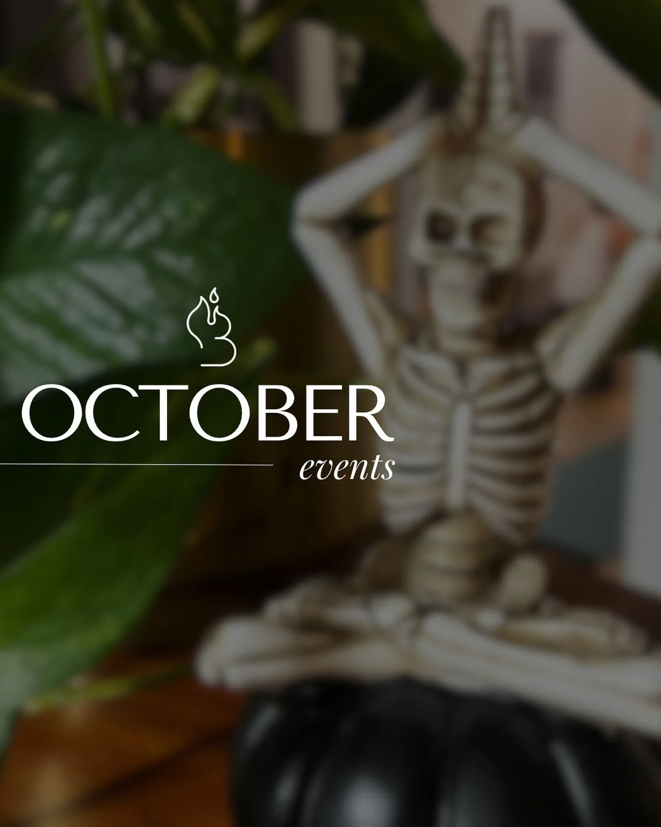 👻🎃💀🧙🏼&zwj;♀️🔮🕸️
 
10/5 - Power &amp; Pause begins | Sundays 10:30-11:45am
10/19 - Powerful Sequencing Continuing Ed | 1-5pm
10/19 - Restorative &amp; Yoga Nidra | 7-8:30pm
10/21 - New Moon Vin to Yin | 7pm
10/24 - GLOWGA | 7-8:15pm
10/26 - Spo