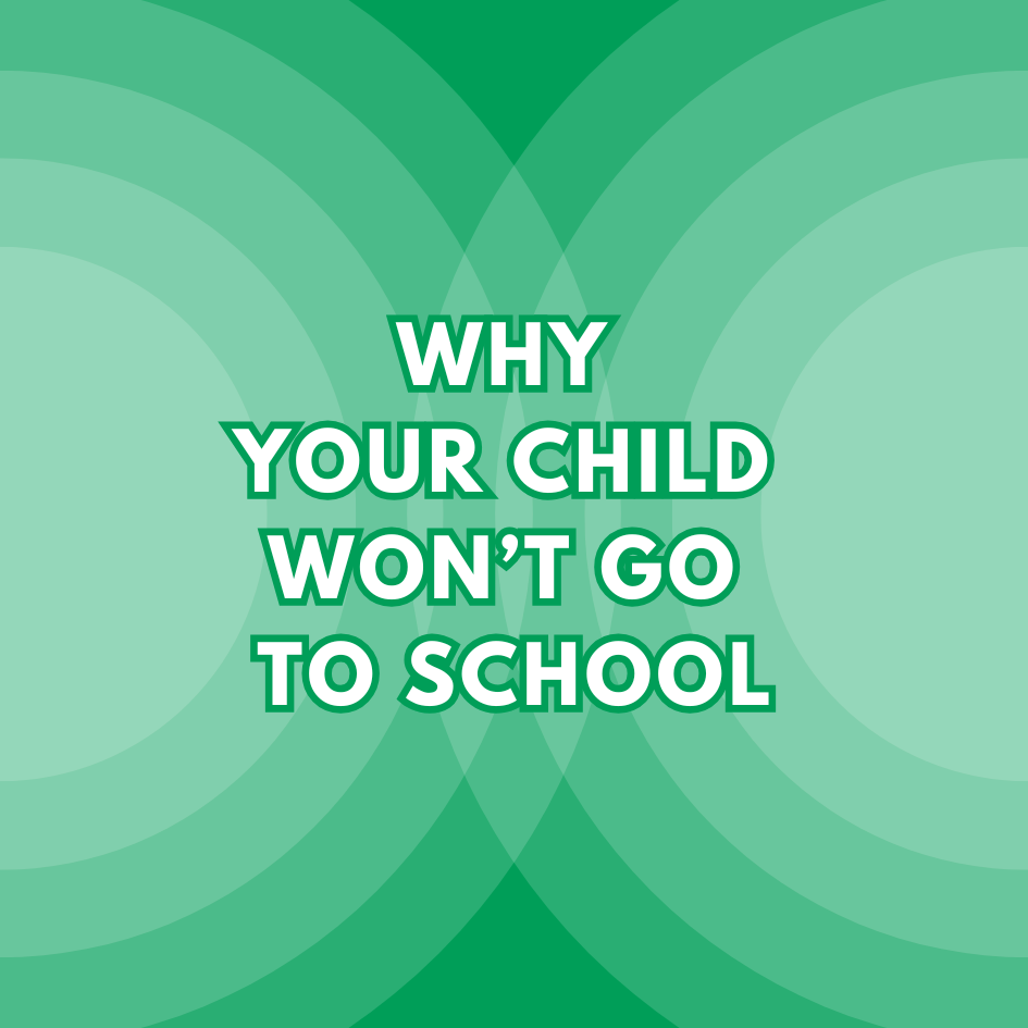 "I'm Not Going" - What School Refusal Is Really Telling You