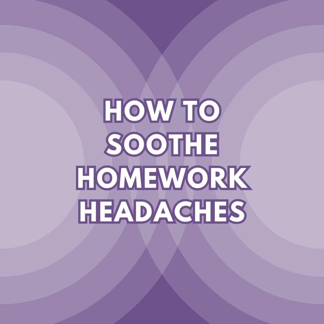 Homework headaches: why the nightly fight happens, and how to soothe the situation