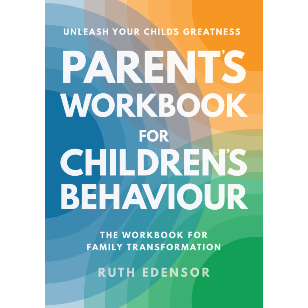 The Parent's Workbook For Children's Behaviour