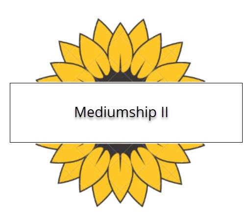 Mediumship II (morning)