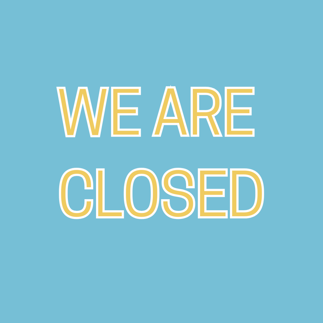 WE ARE CLOSED