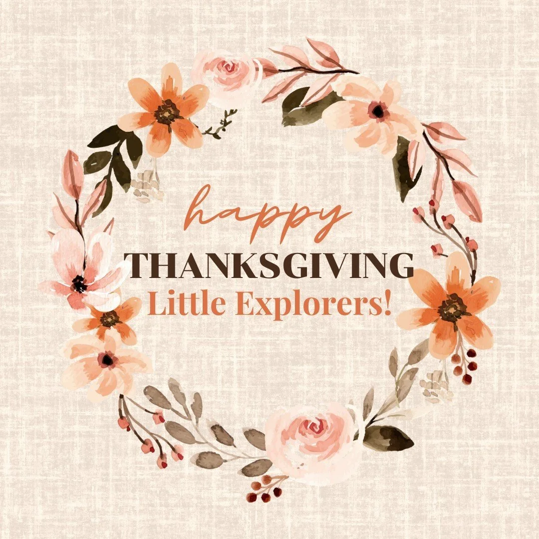 🦃Happy Thanksgiving to all of our little explorers! We are SO grateful for each and everyone of you! Gobble Gobble! 

#thankful #gratitude #littleexplorers