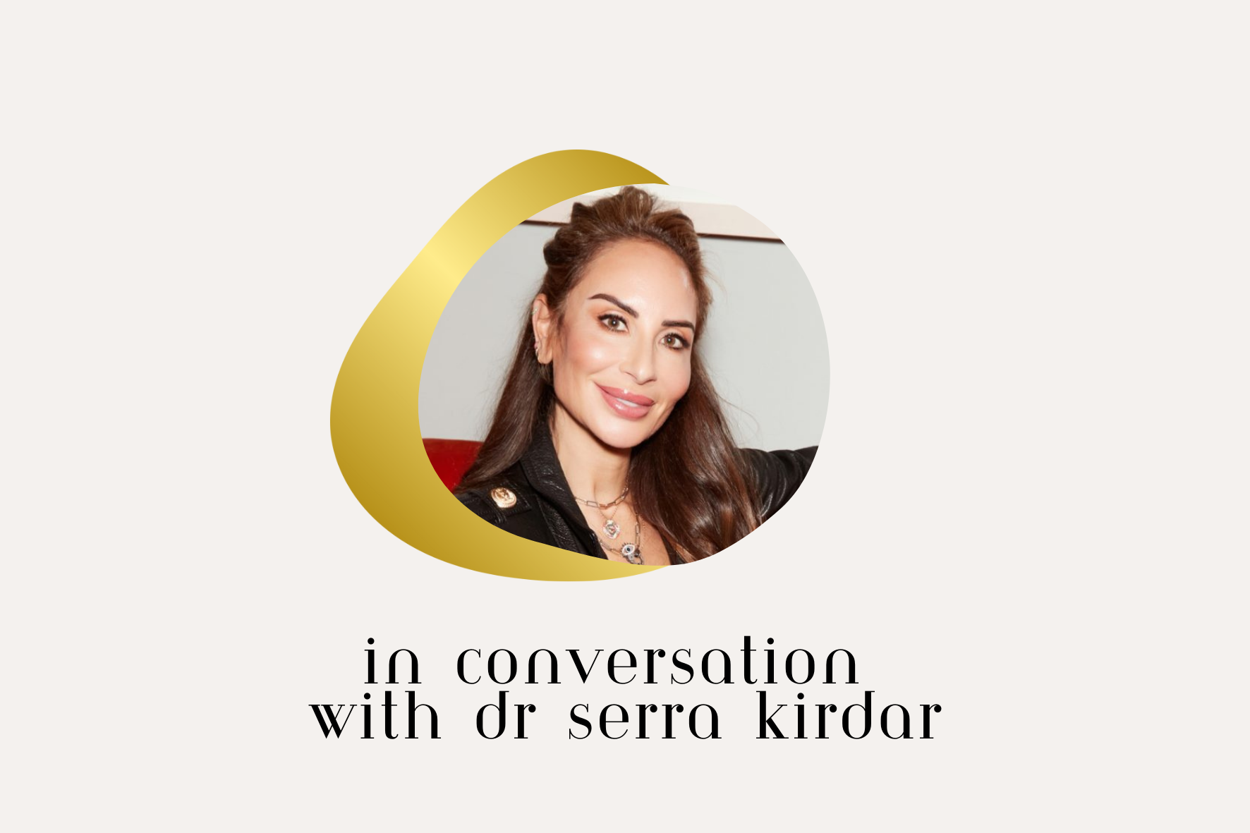 Fireside with Dr Serra Kirdar