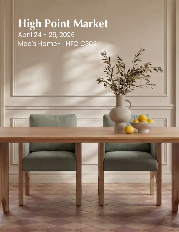 You&rsquo;re Invited to High Point Market &ndash; Spring 2026

🗓 April 24&ndash;29

Join us for an unforgettable design experience with Moe&rsquo;s Home, Surya and Mitchell Gold + Bob Williams &mdash; three iconic brands, one inspiring destination.
