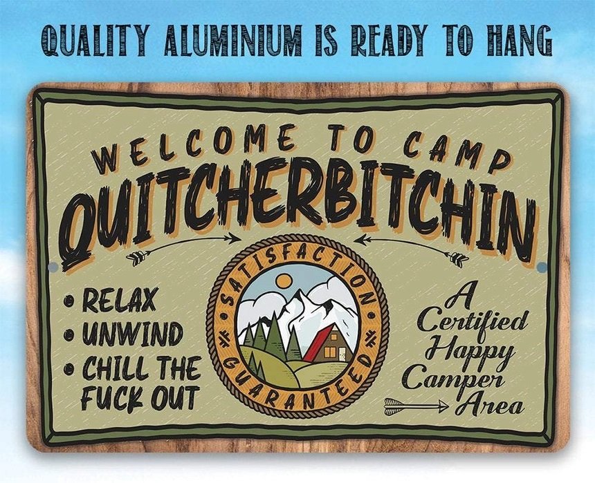 Metal Sign - Camp Quitcherbitchin