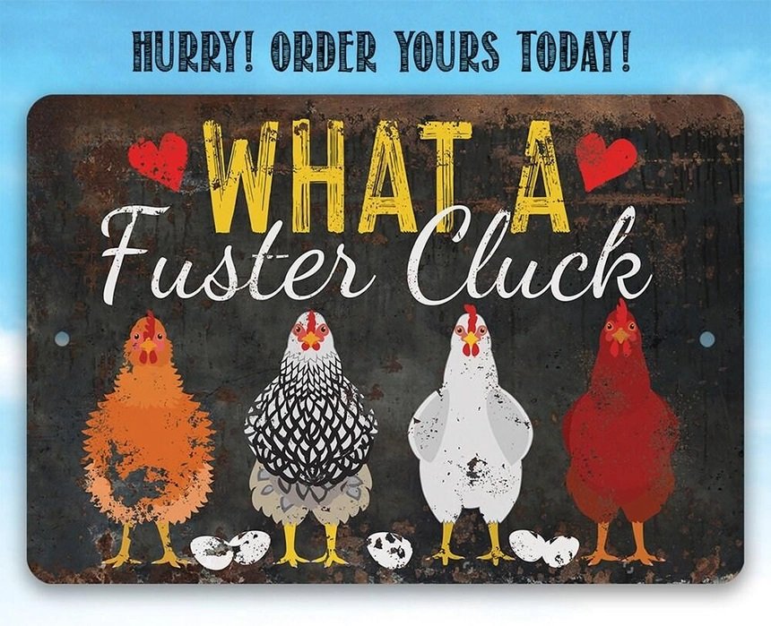 Metal Sign - What a Fuster Cluck