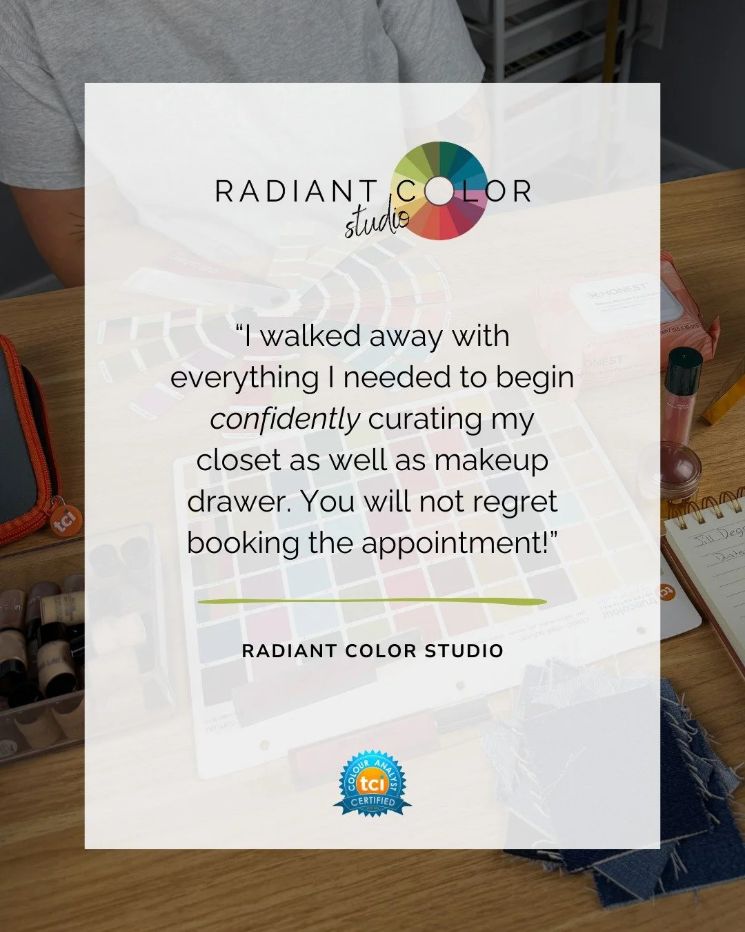 "What an amazing experience. Ally's level of expertise, attention to detail and personalization has far exceeded my expectations. I walked away with everything I needed to begin confidently curating my closet as well as makeup drawer. You will n