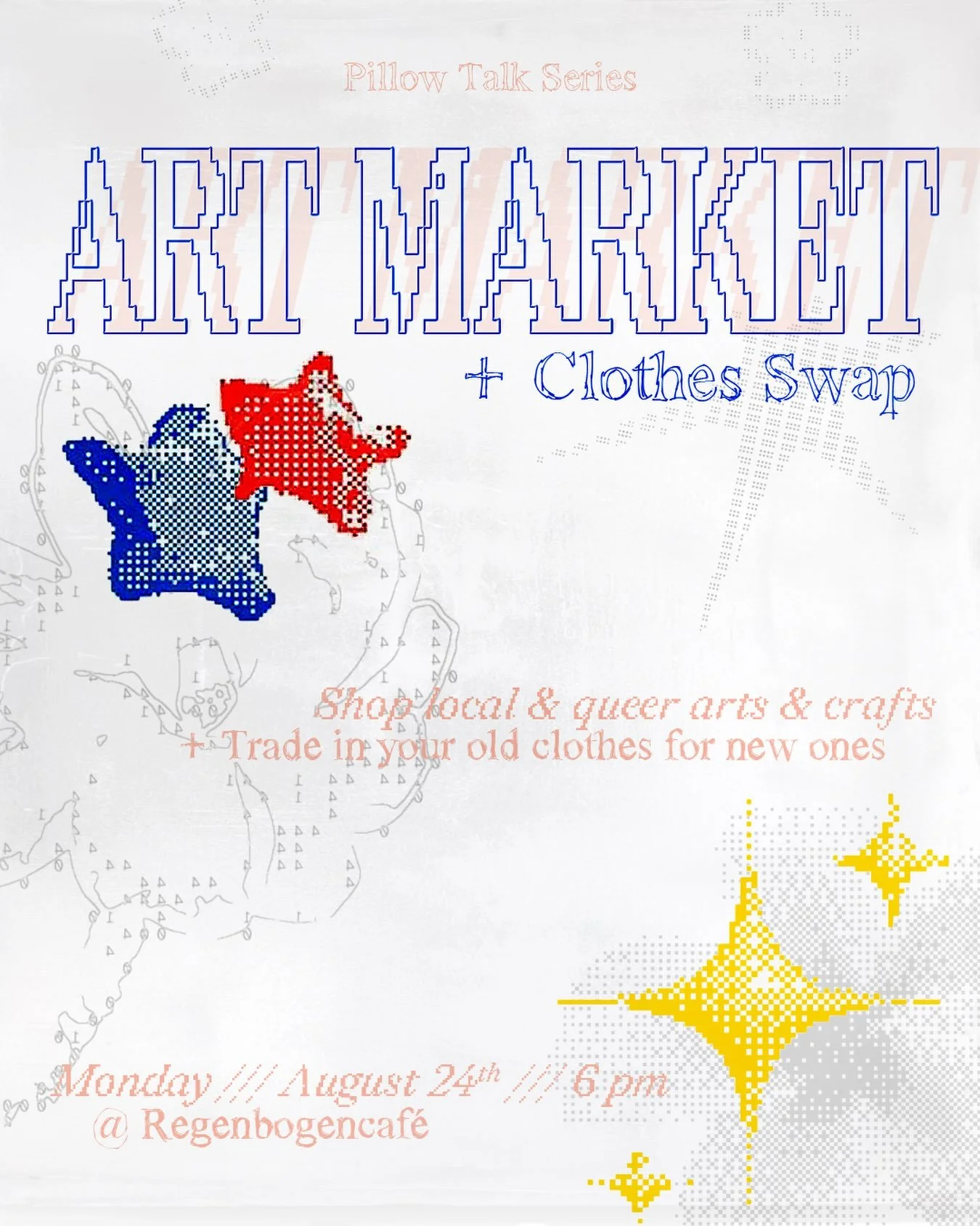 Poster for "Pillow Talk Series: Art Market and clothes swap" with date, time and location against some pixelated star art.