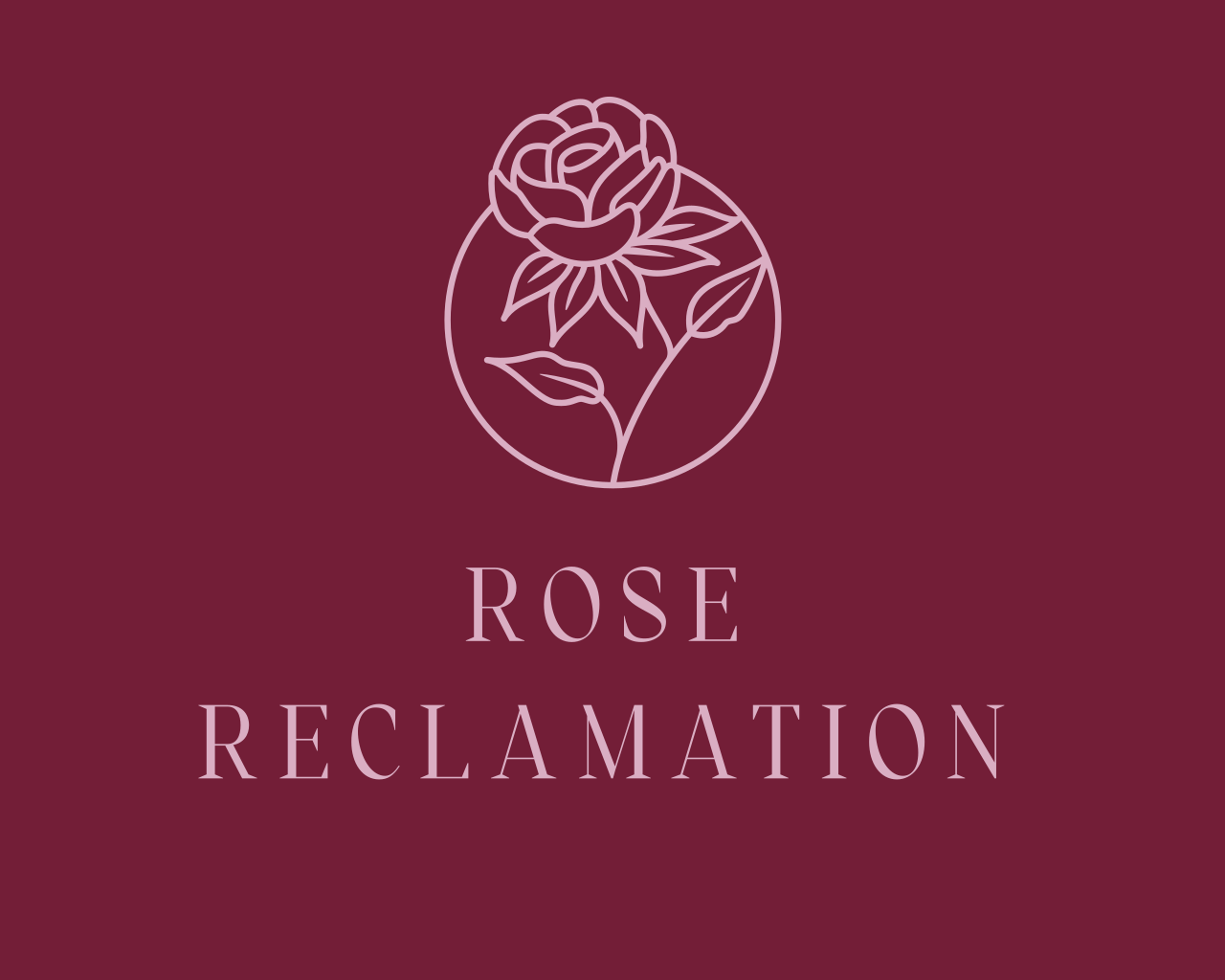 Rose Reclamation