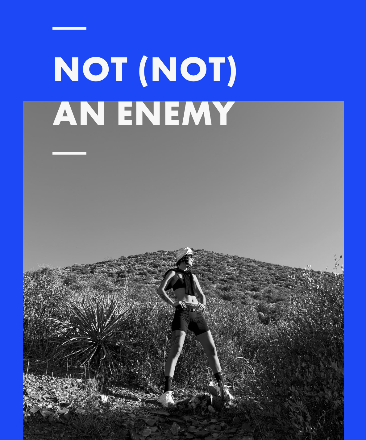NOT (NOT) AN ENEMY