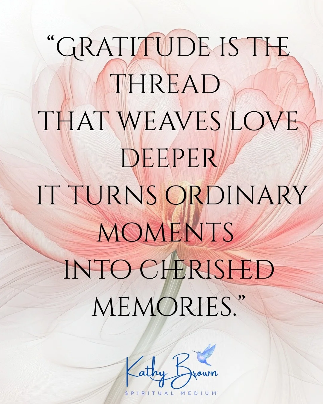 Often, after a loved one has passed, we realize the ordinary moments were the most extraordinary gifts of all. In many of my readings this month, Spirit has highlighted the daily moments we might overlook; the ordinary often carries the greatest mean