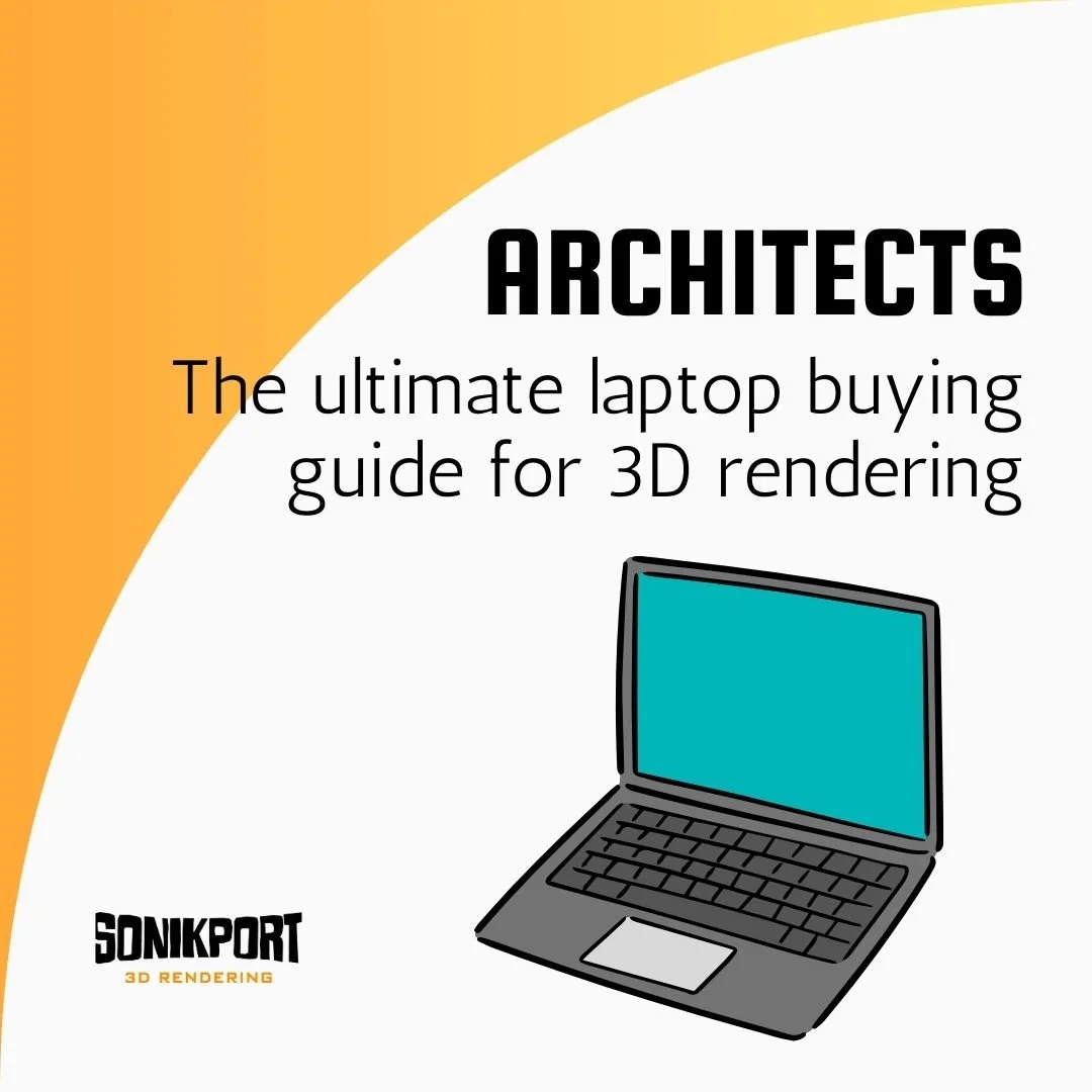 BLOG | The Ultimate Laptop Buying Guide for 3D Rendering — Sonikport 3D