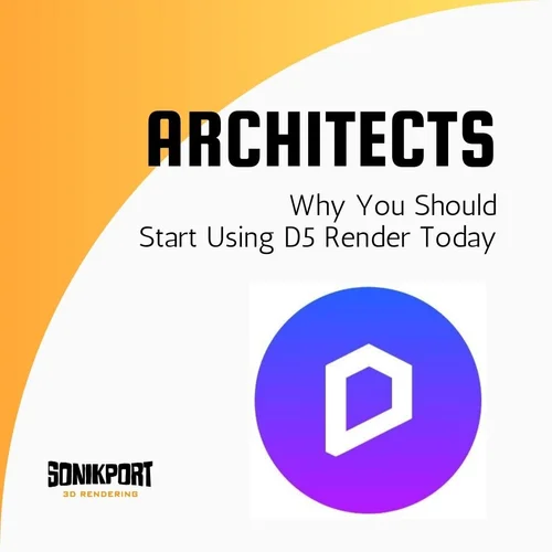 BLOG | D5 Render for Architects — Sonikport 3D