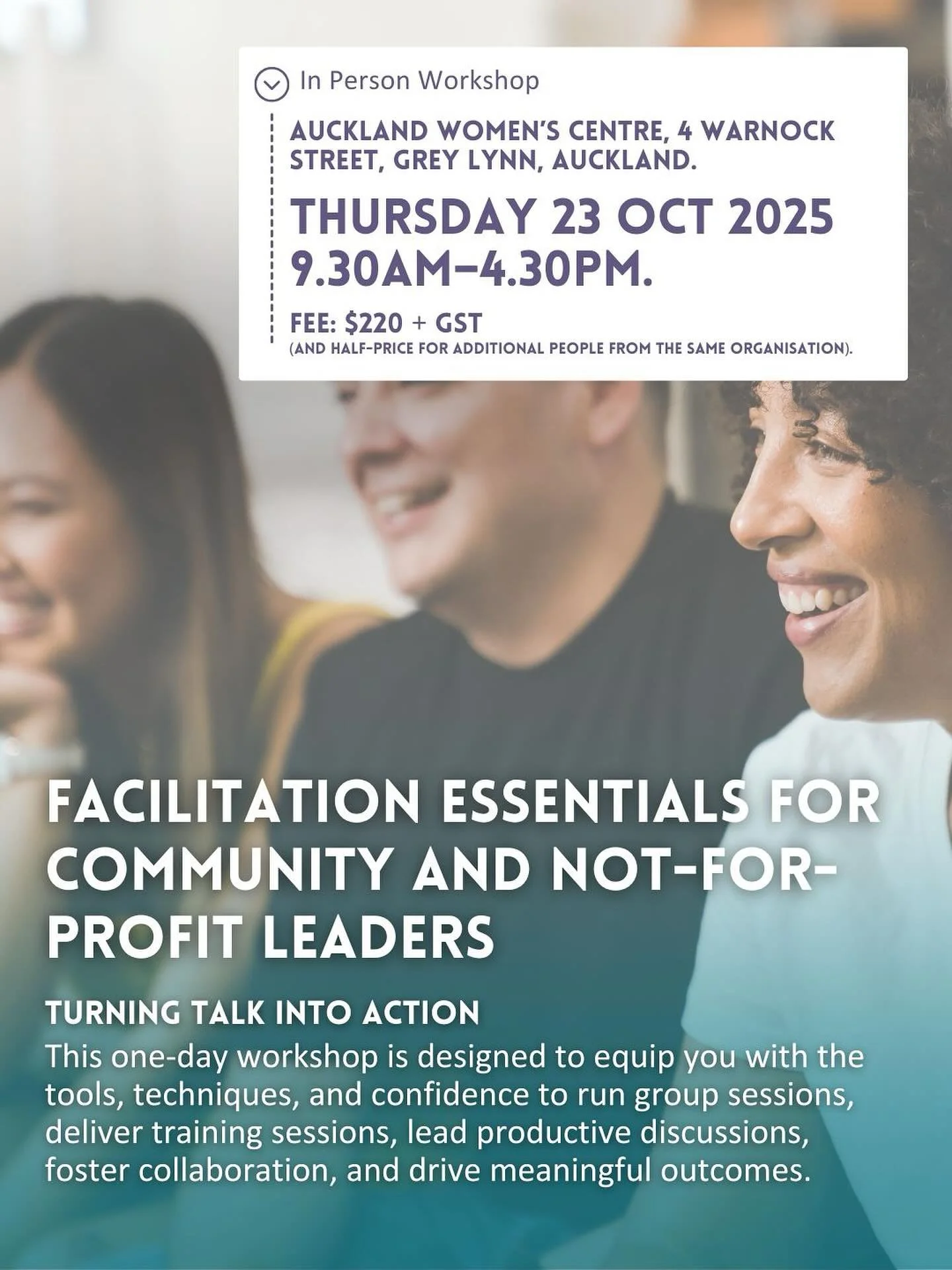 Facilitation Essentials for Community and Not-for-Profit Leaders.
Thursday, 23 October 2025. 9:30 am  4:30 pm.
Turning Talk into Action: A 1-Day workshop to equip you with the tools, techniques, and confidence to run effective group sessions, foster 