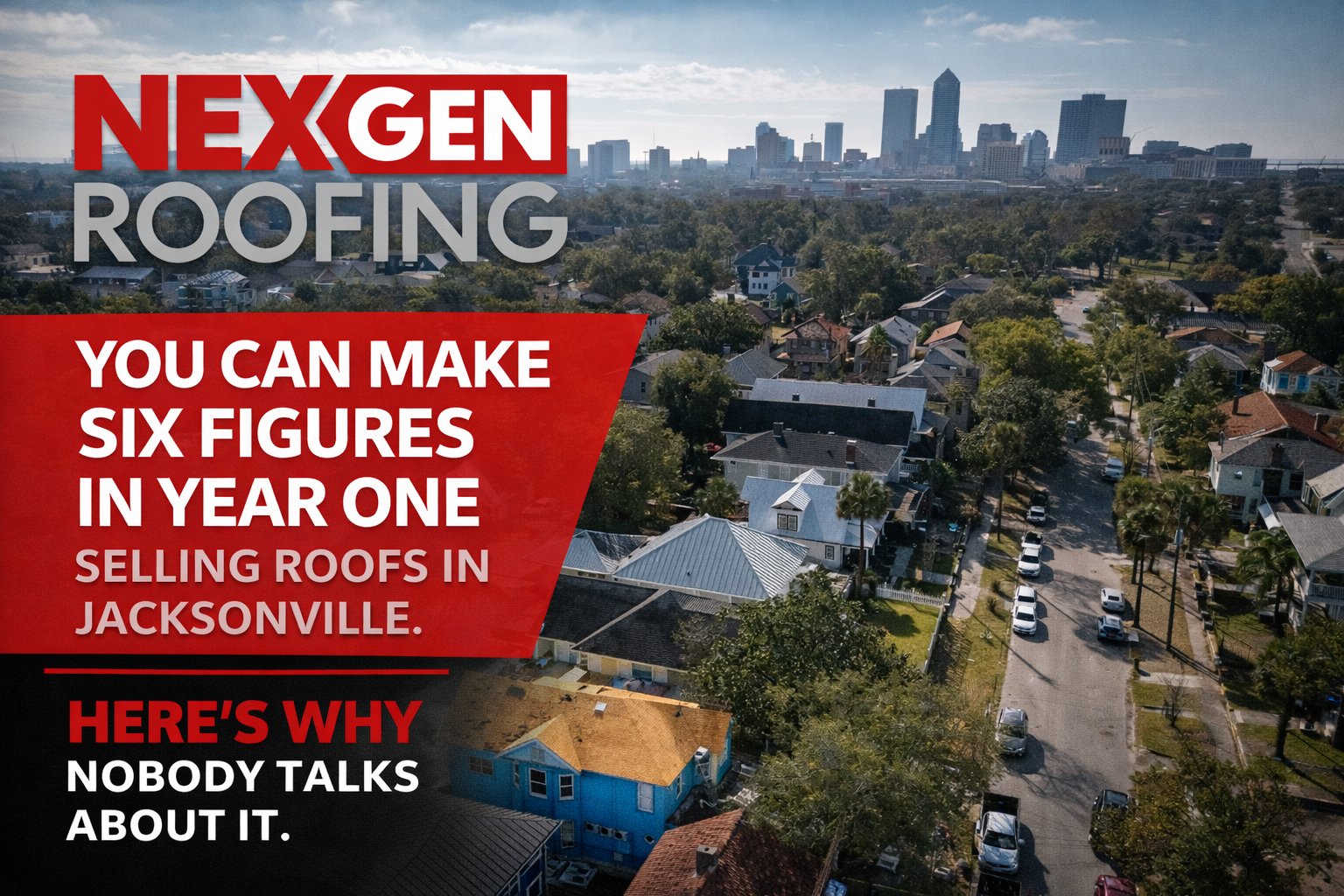 You Can Make Six Figures in Year One Selling Roofs in Jacksonville. Here's Why Nobody Talks About It.